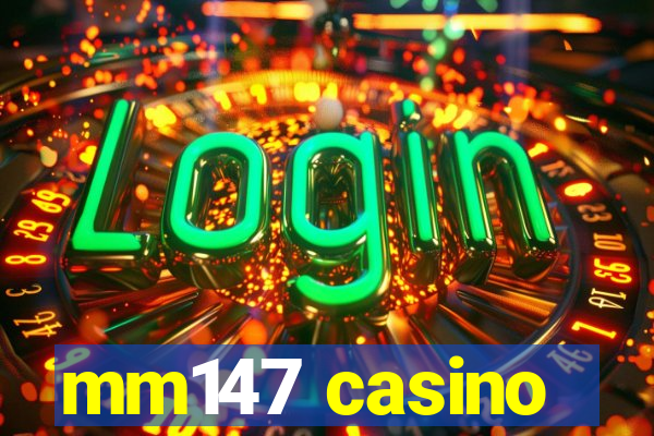 mm147 casino