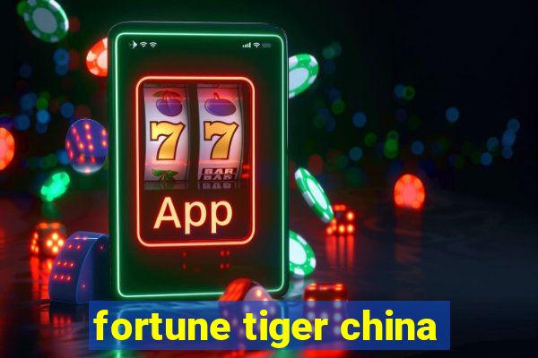 fortune tiger china