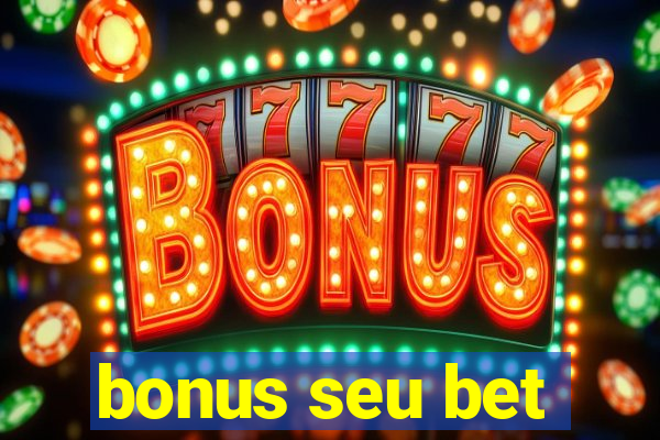 bonus seu bet