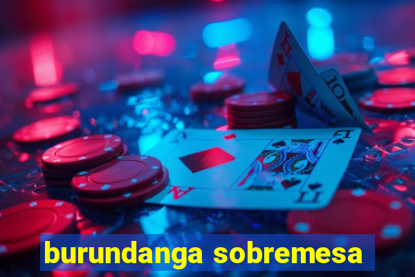 burundanga sobremesa