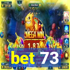 bet 73