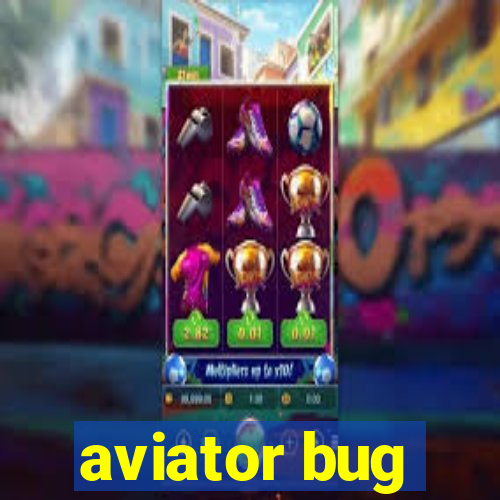 aviator bug