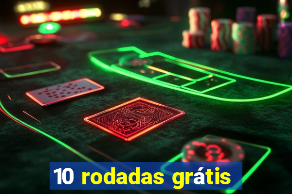 10 rodadas grátis