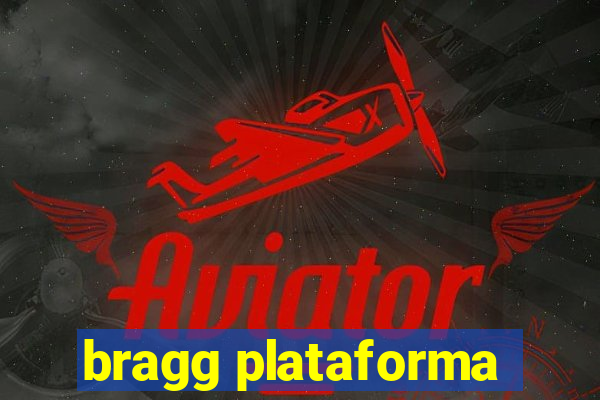 bragg plataforma