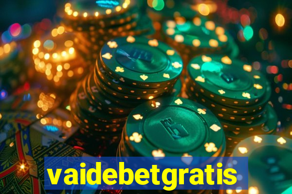 vaidebetgratis