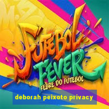 deborah peixoto privacy