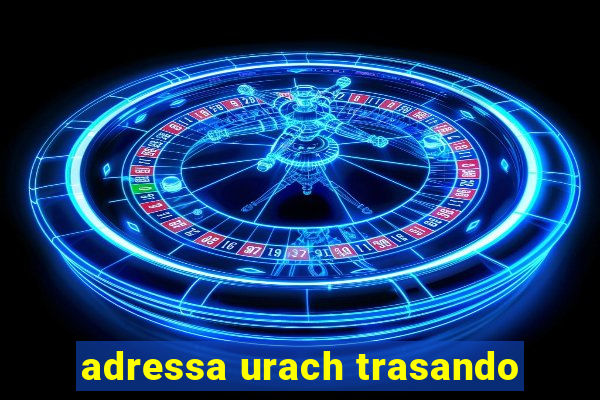 adressa urach trasando