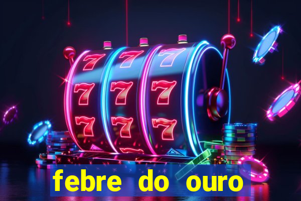 febre do ouro temporada 14