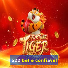 522 bet e confiável