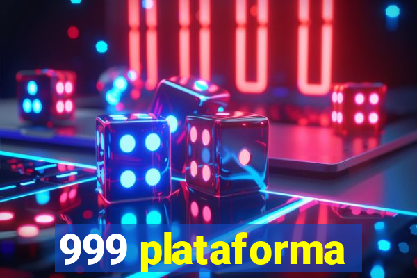 999 plataforma