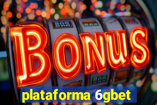 plataforma 6gbet