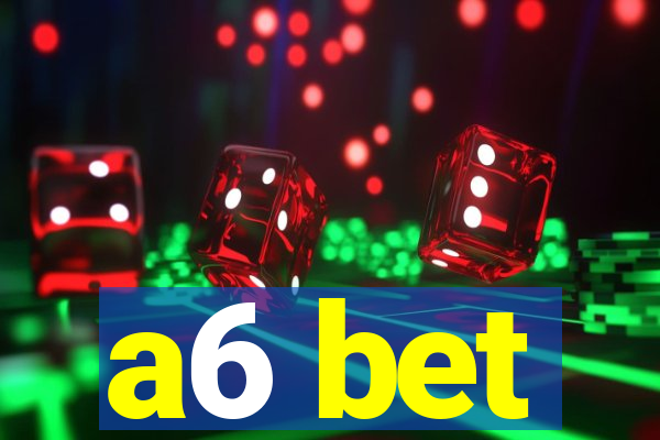 a6 bet