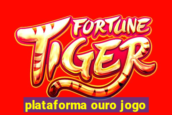 plataforma ouro jogo