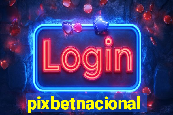 pixbetnacional