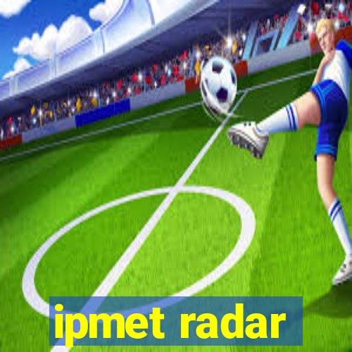 ipmet radar