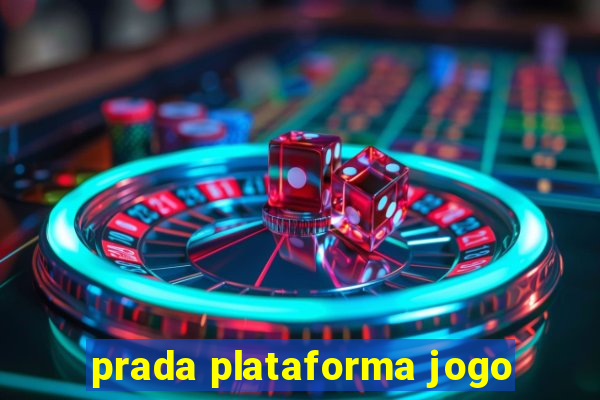 prada plataforma jogo