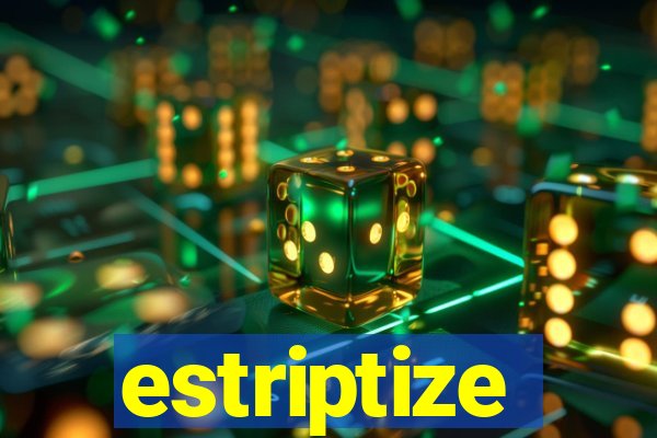 estriptize