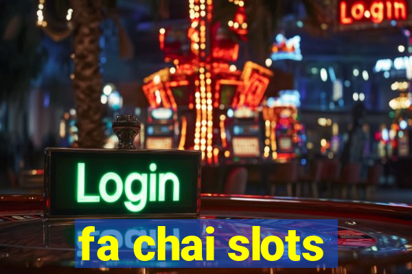 fa chai slots