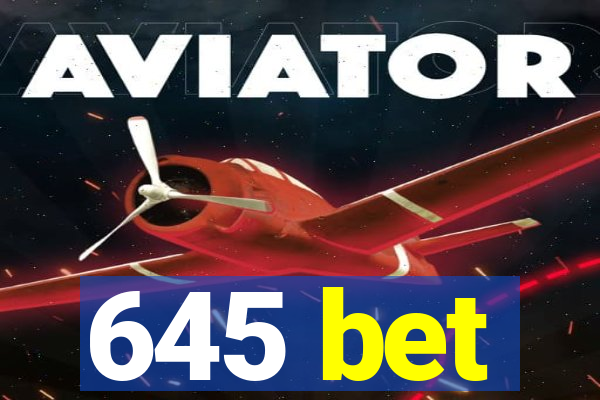 645 bet