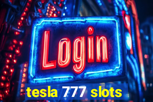 tesla 777 slots