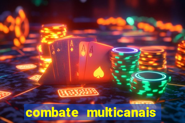 combate multicanais ao vivo