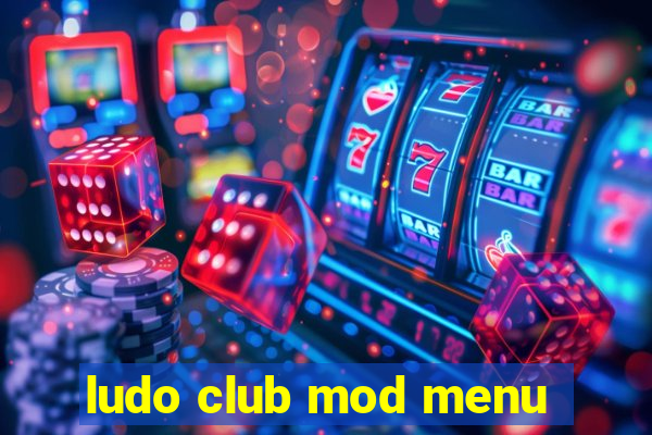 ludo club mod menu