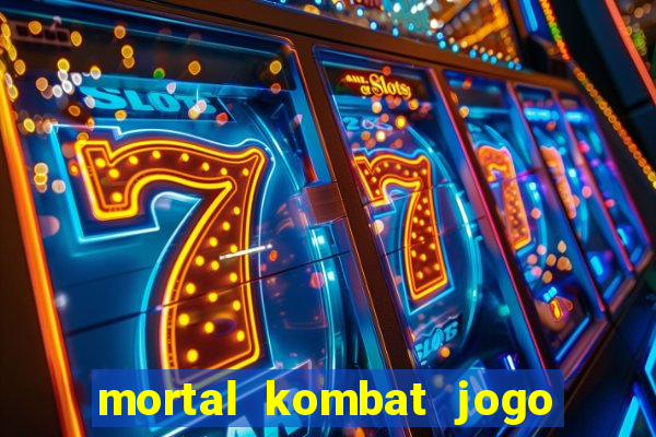 mortal kombat jogo de luta dinheiro infinito