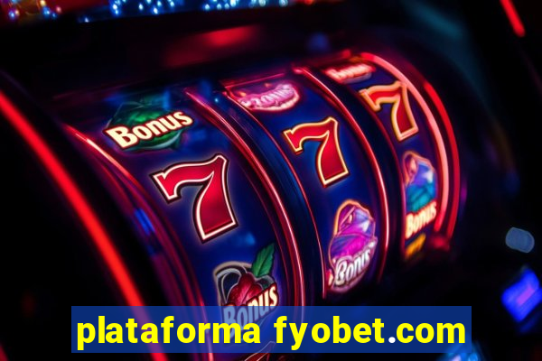 plataforma fyobet.com