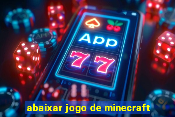 abaixar jogo de minecraft