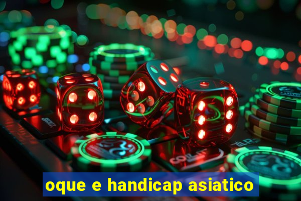 oque e handicap asiatico