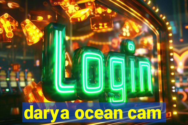 darya ocean cam