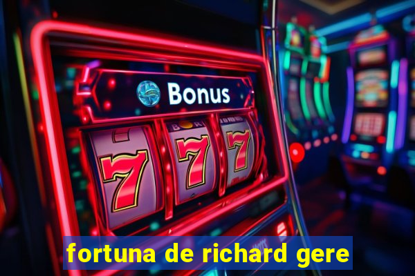 fortuna de richard gere