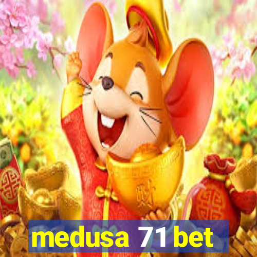 medusa 71 bet