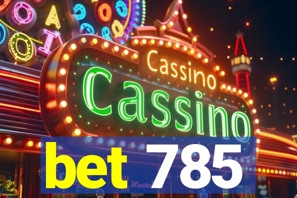 bet 785