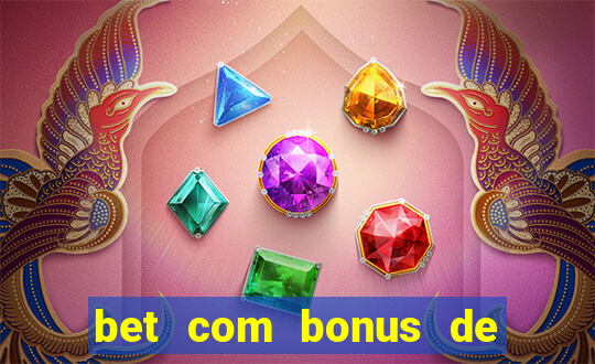 bet com bonus de cadastro sem deposito