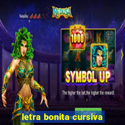 letra bonita cursiva