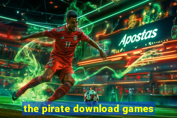 the pirate download games