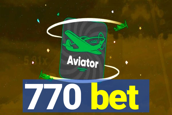 770 bet