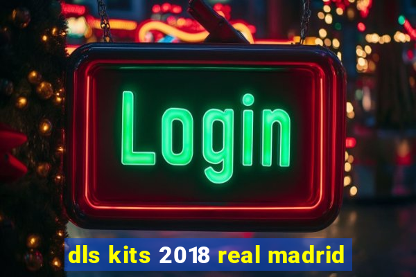 dls kits 2018 real madrid