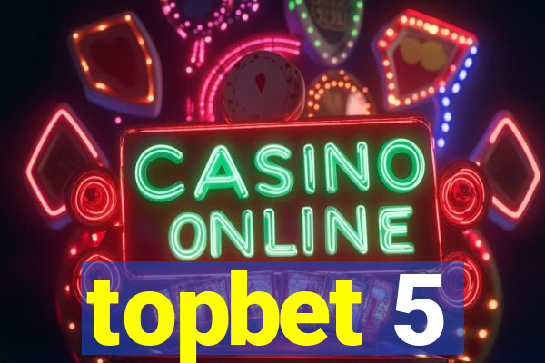 topbet 5