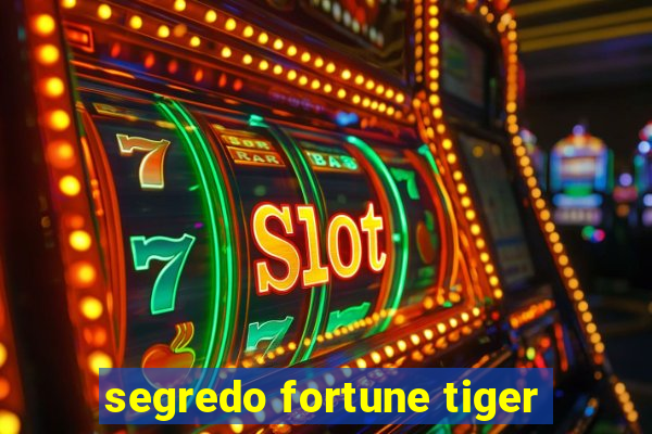 segredo fortune tiger