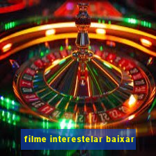 filme interestelar baixar