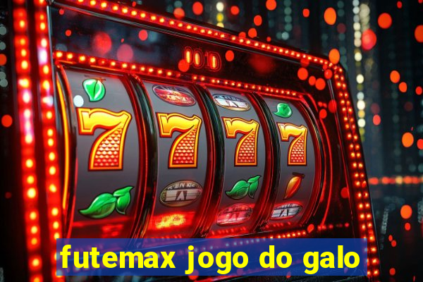 futemax jogo do galo