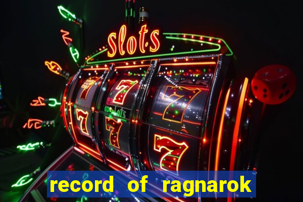 record of ragnarok 3 temporada