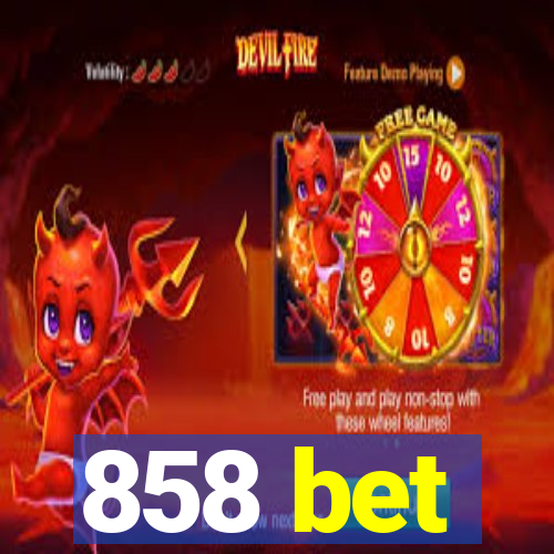 858 bet