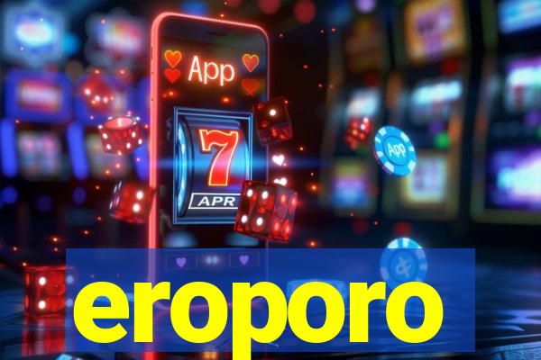 eroporo