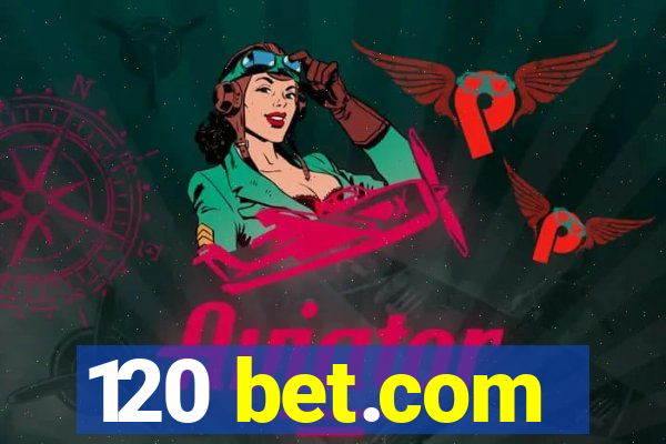 120 bet.com