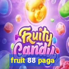 fruit 88 paga