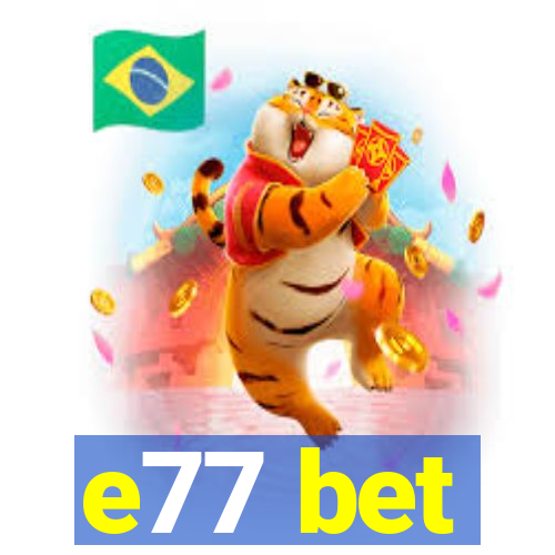 e77 bet