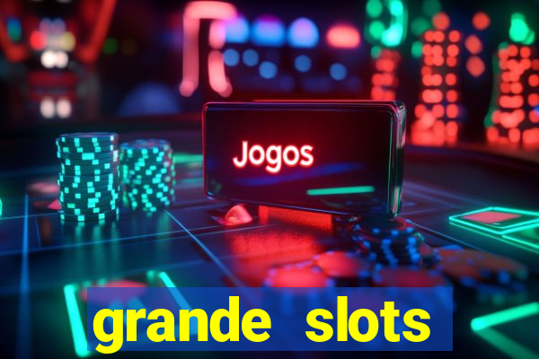 grande slots jackpot louco